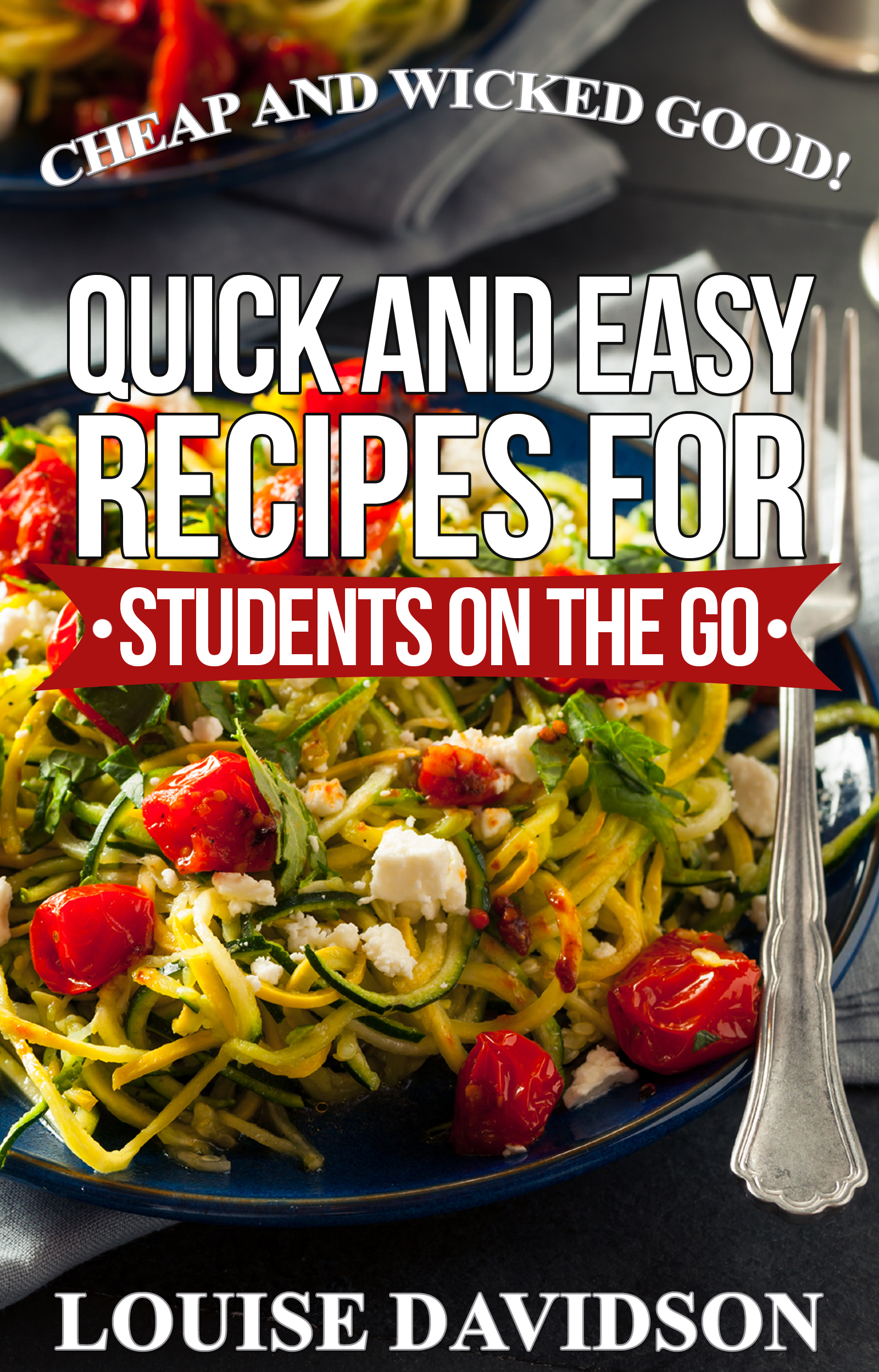 Quick and Easy Recipes for Students on the Go - The Cookbook Publisher