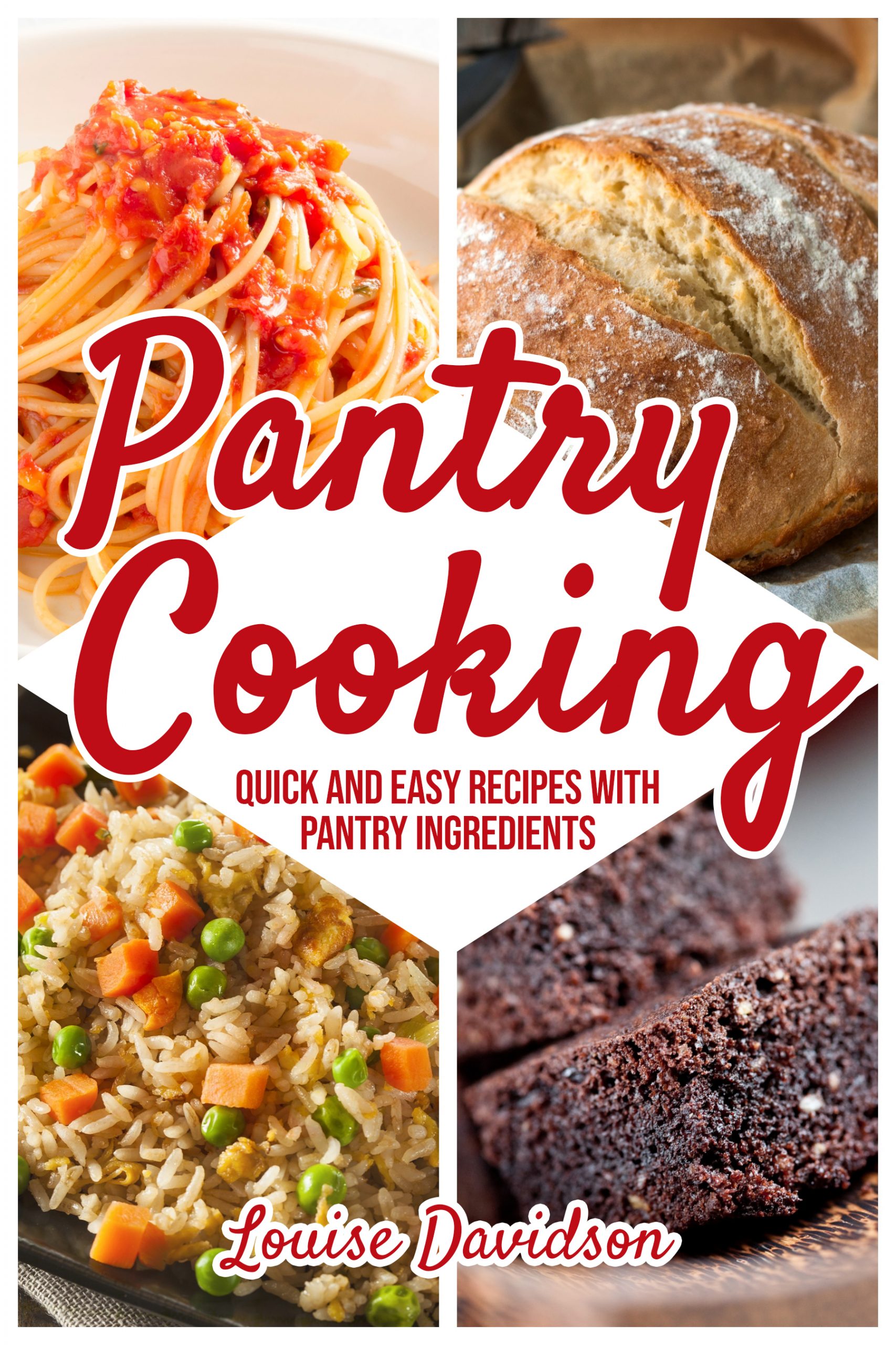 Pantry Cooking Quick And Easy Recipes With Pantry Ingredients The